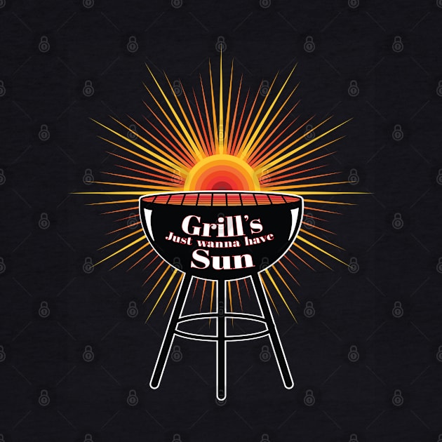 Grill's just want to have Sun - Barbecue Lovers by Harlake